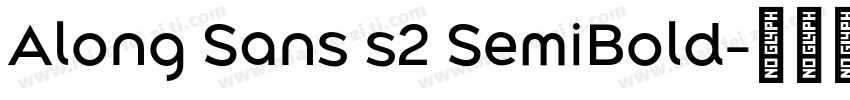 Along Sans s2 SemiBold字体转换